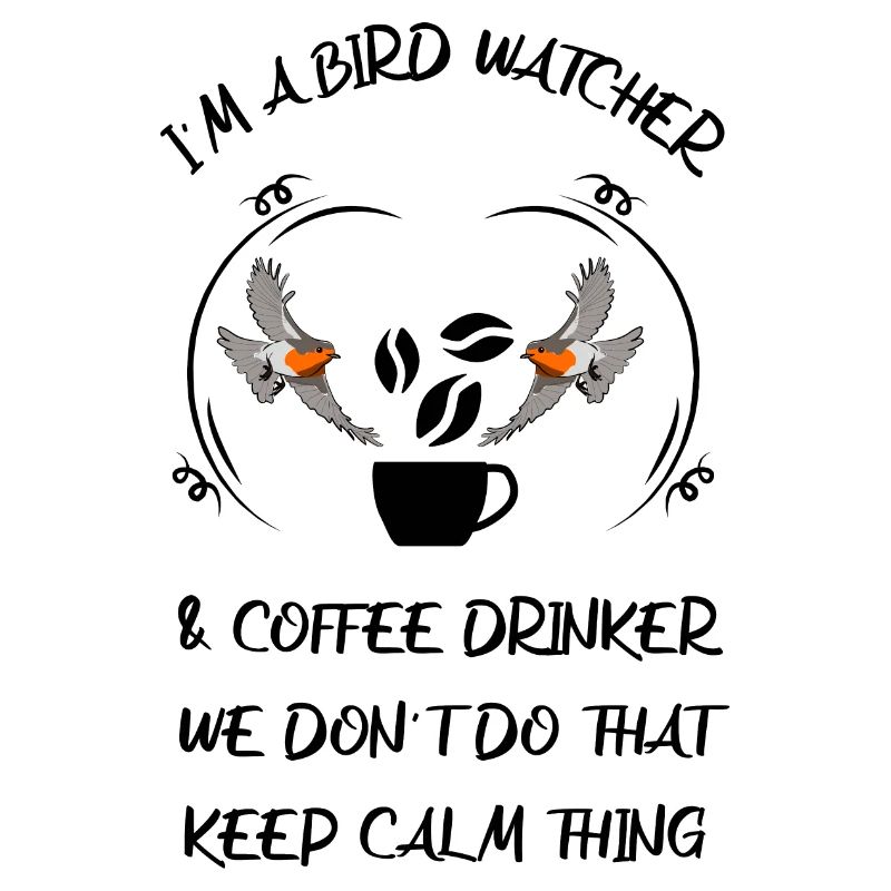 Bird Watching Bird Watching Birding Coffee