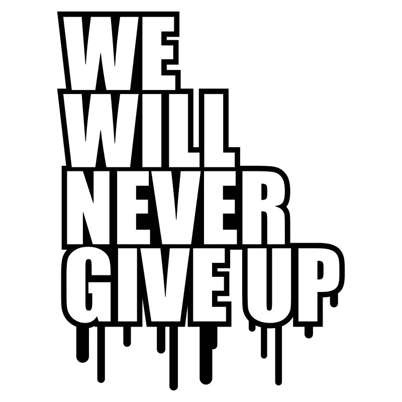 We Will Never Give Up Graffiti