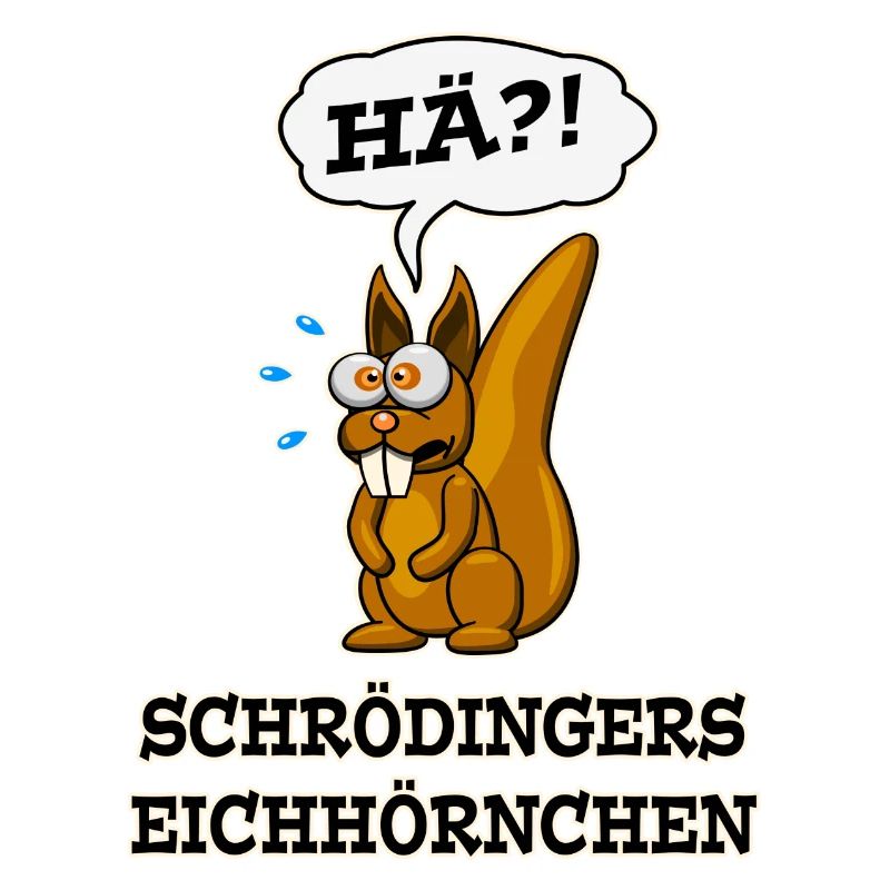 Schrödingers Eichhörnchen