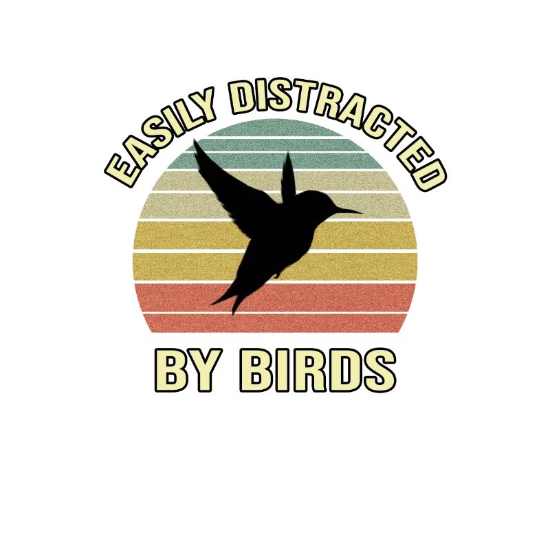 Easily Distracted By Birds