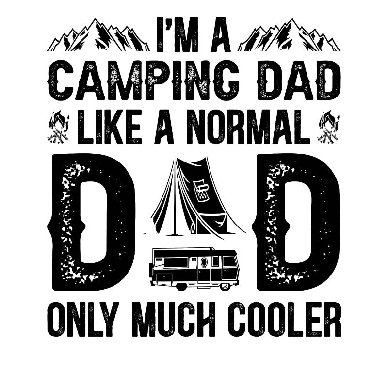 Camping Papa Comme un papa normal Seulement beaucoup plus cool
