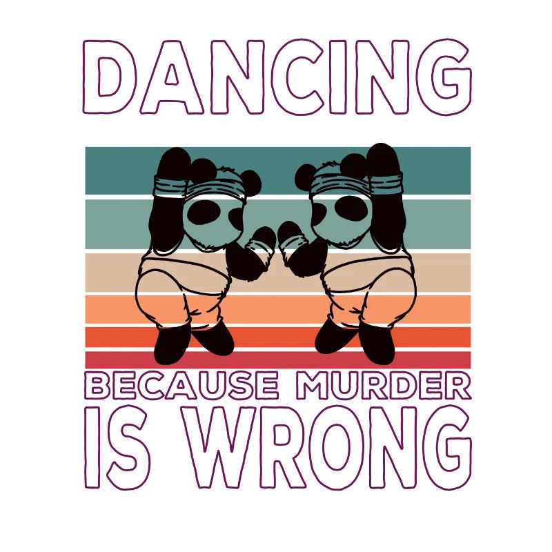 Dancing Because Murder Is Wrong Dance quote