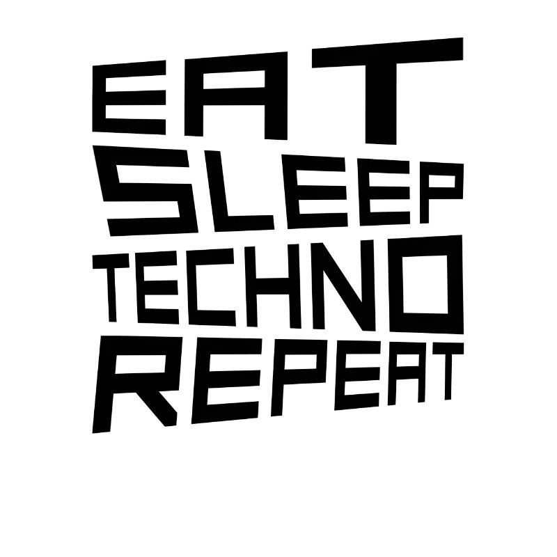 eat sleep techno repeat