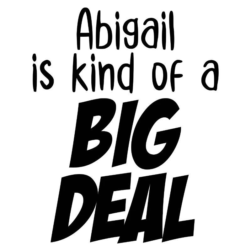 Abigail est un peu une grosse affaire