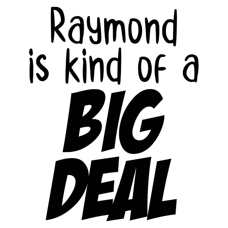 Raymond est un peu un gros problème