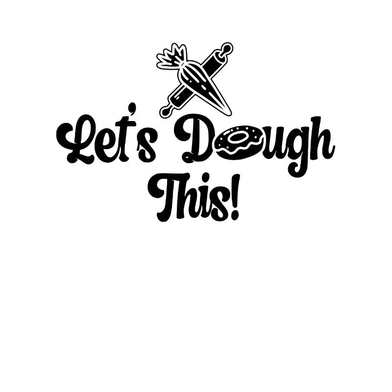 Let's Dough This Baker Baking Cupcake Bakery Cake