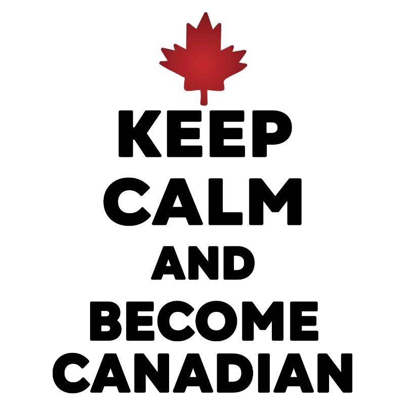 Keep Calm Werde Kanadier
