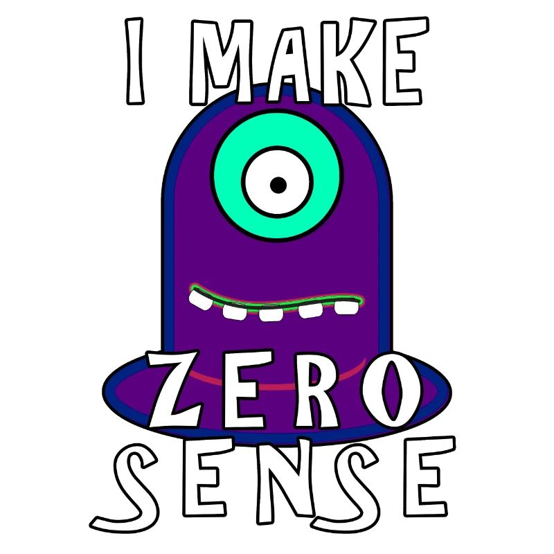 I Make Zero Sense