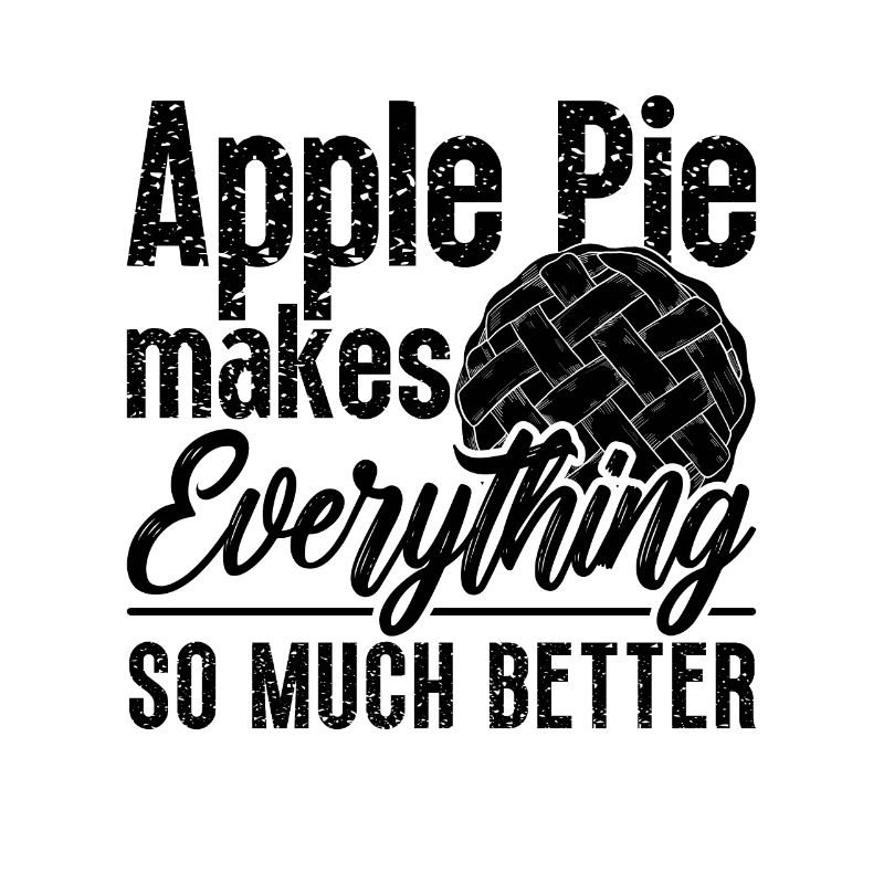 Apple Pie Makes Everything Baking Apple Pie Lover