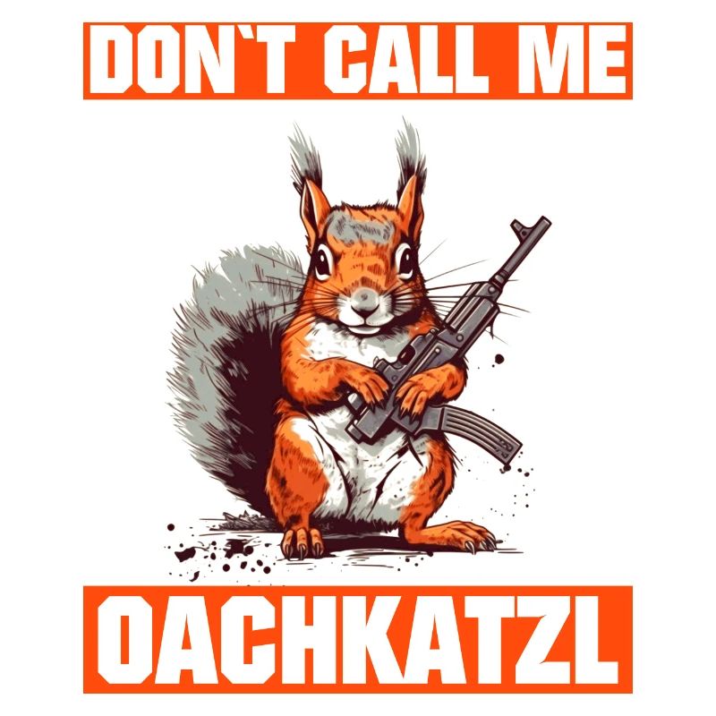 Don't call me Oachkatzl Bavarian dialect
