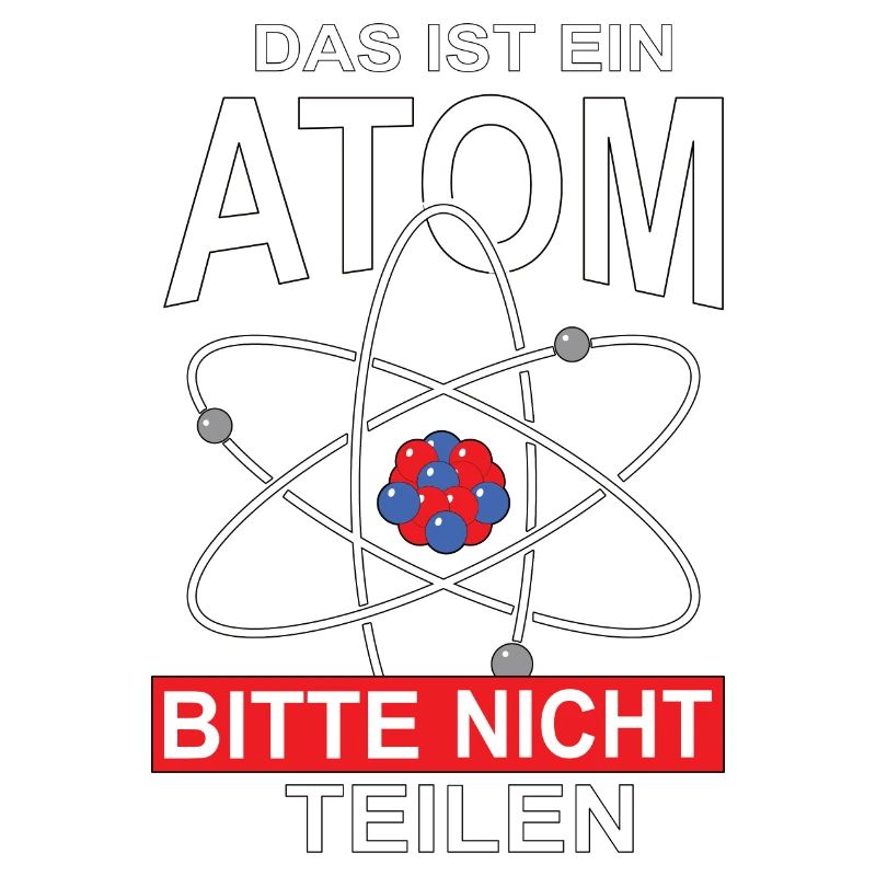 Das ist ein Atom Bitte nicht teilen, Geschenk