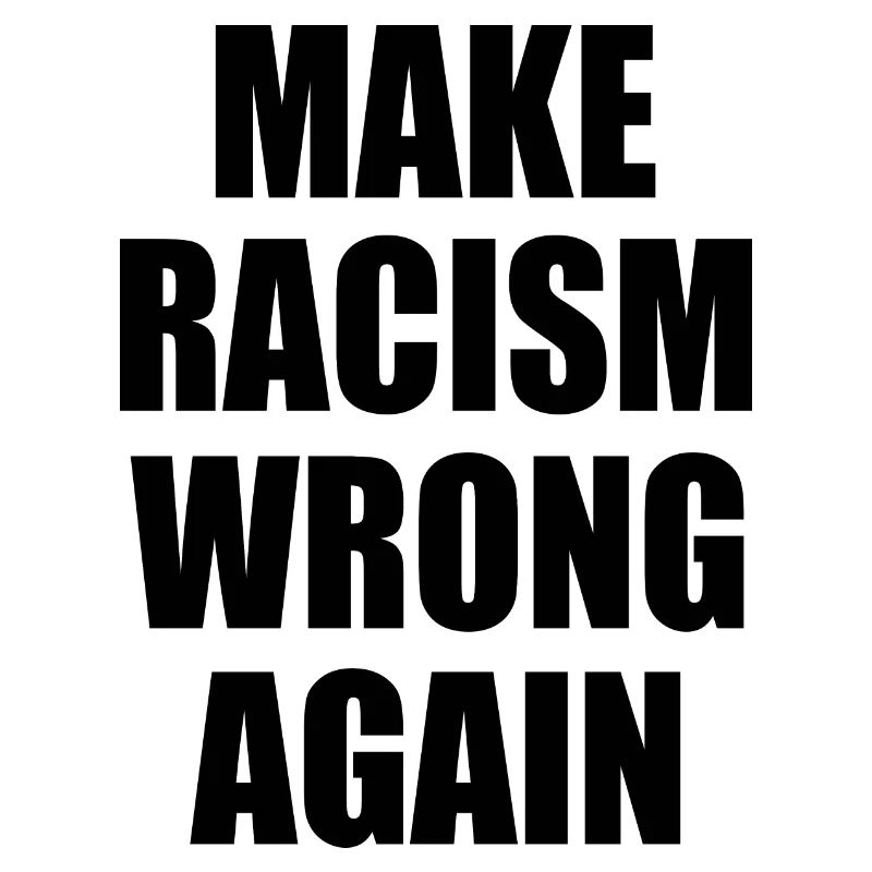 make racism wrong again