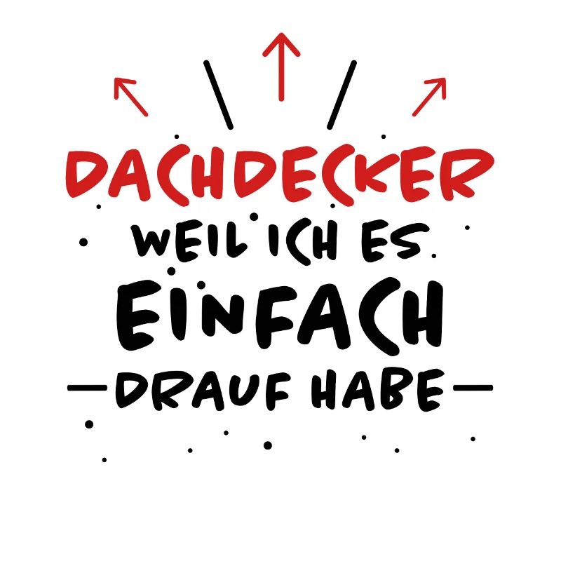 Dachdecker Spruch Job Lustiges Dachdecker Geschenk