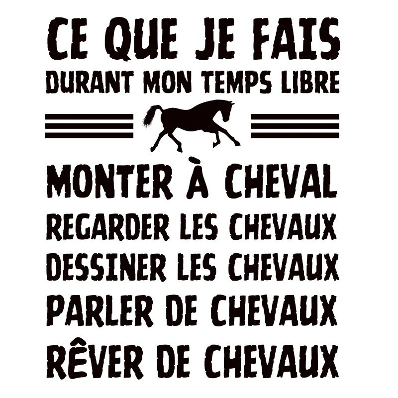 Chevaux, ce que je fais durant mon temps libre