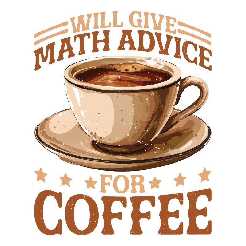 Will Give Math Advice For Coffee