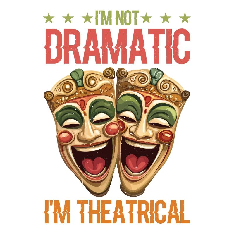 I'm Not Dramatic, I'm Theatrical 75