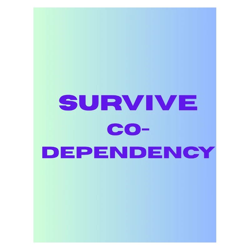SURVIVE co dependency