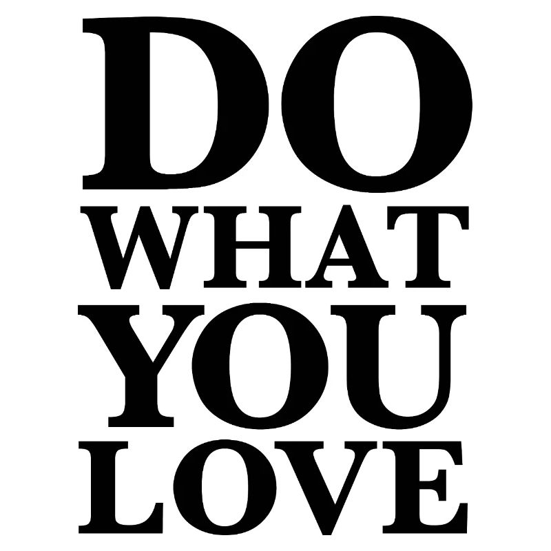 Faites ce que vous aimez - Motivation Typographie Noir