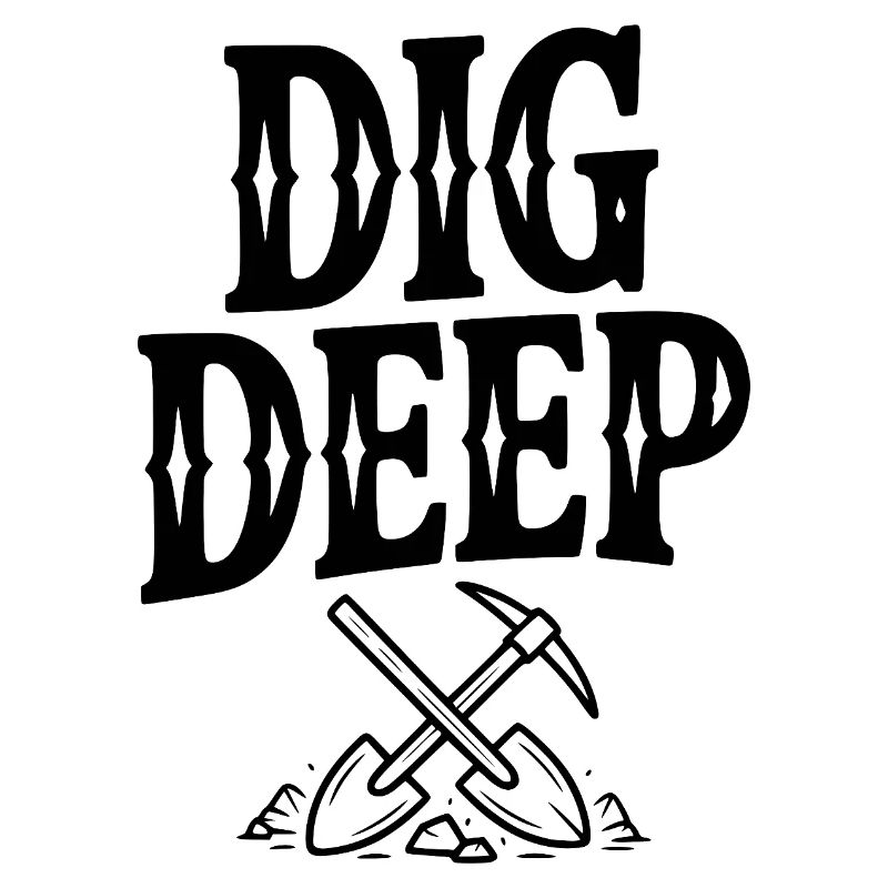 Dig Deep