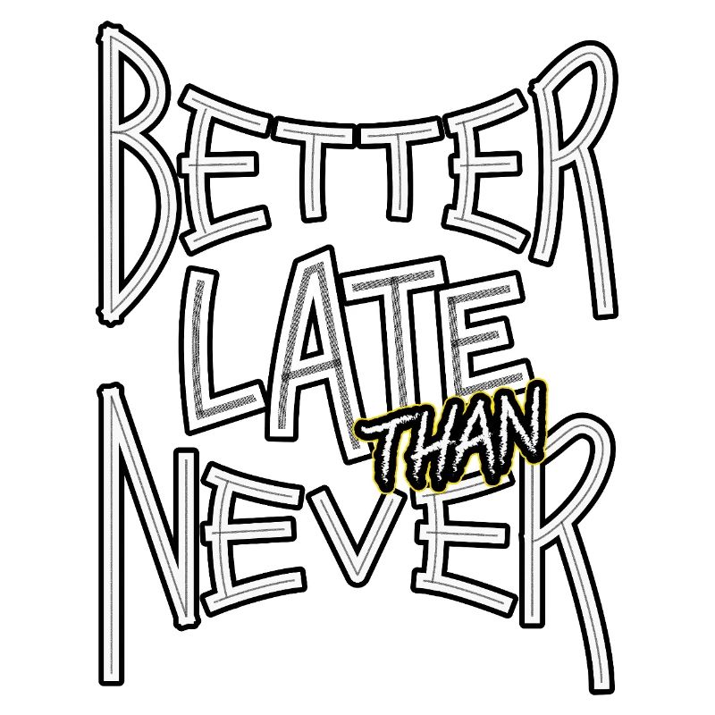 BetterLateThanNever_TextOnly