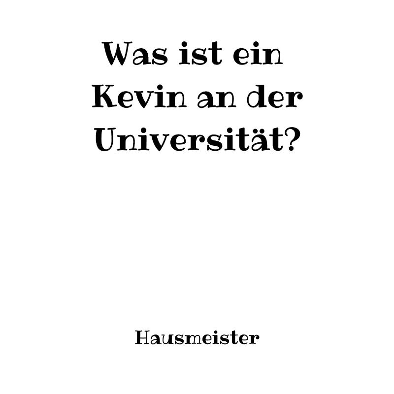 Kevin an der Uni - Kevin Spruch