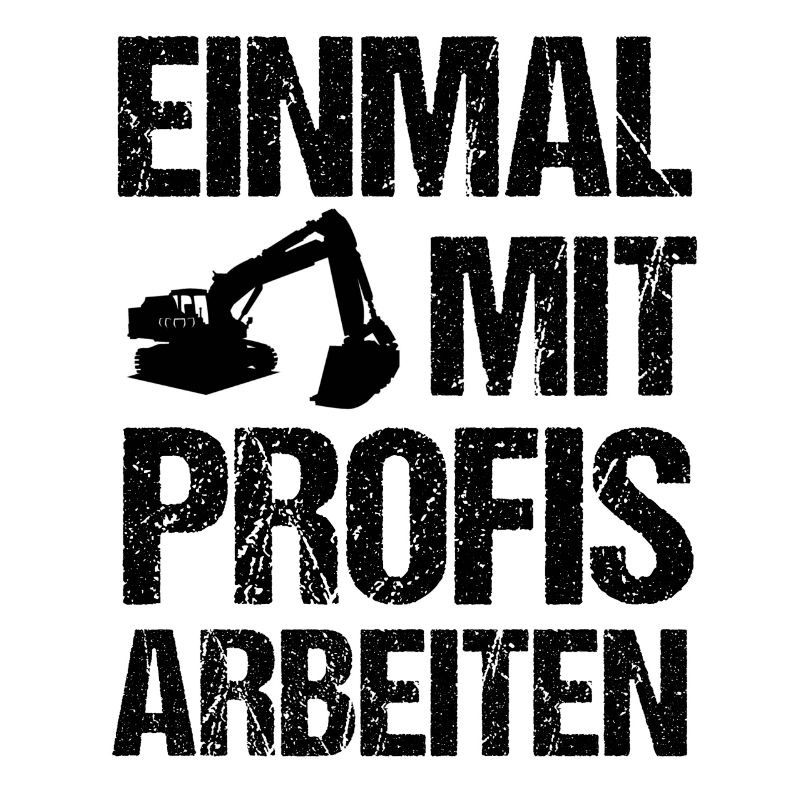 Bagger Baggerfahrer Baustelle Sprüche Geschenk