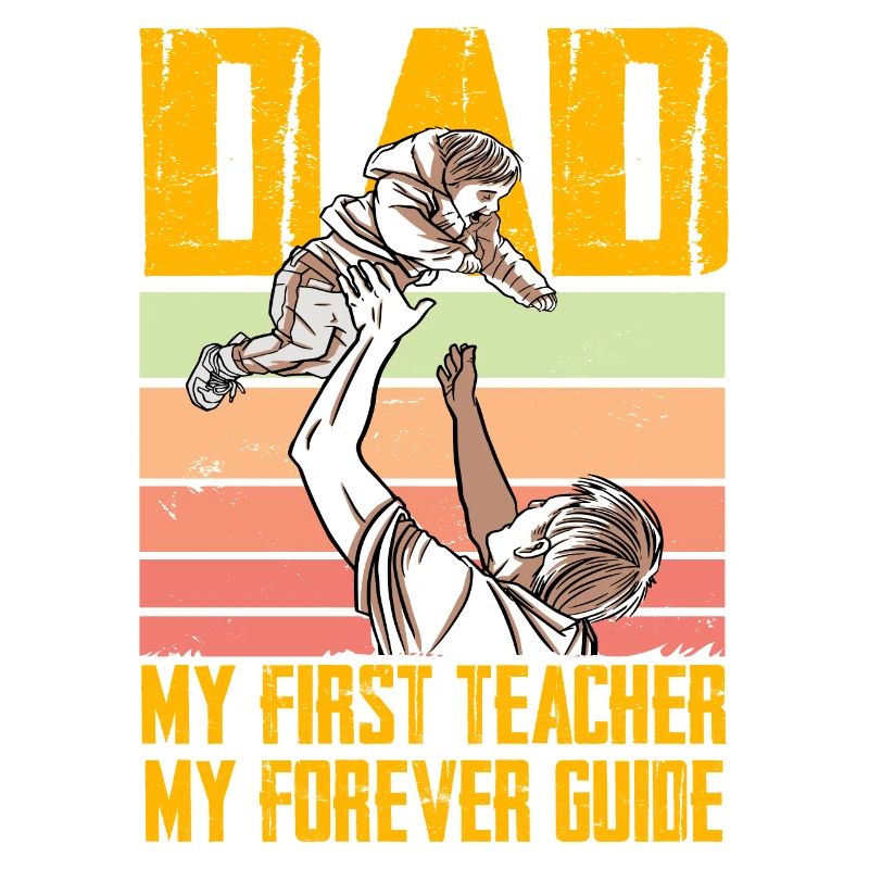 Dad my first Teacher my forever Guide