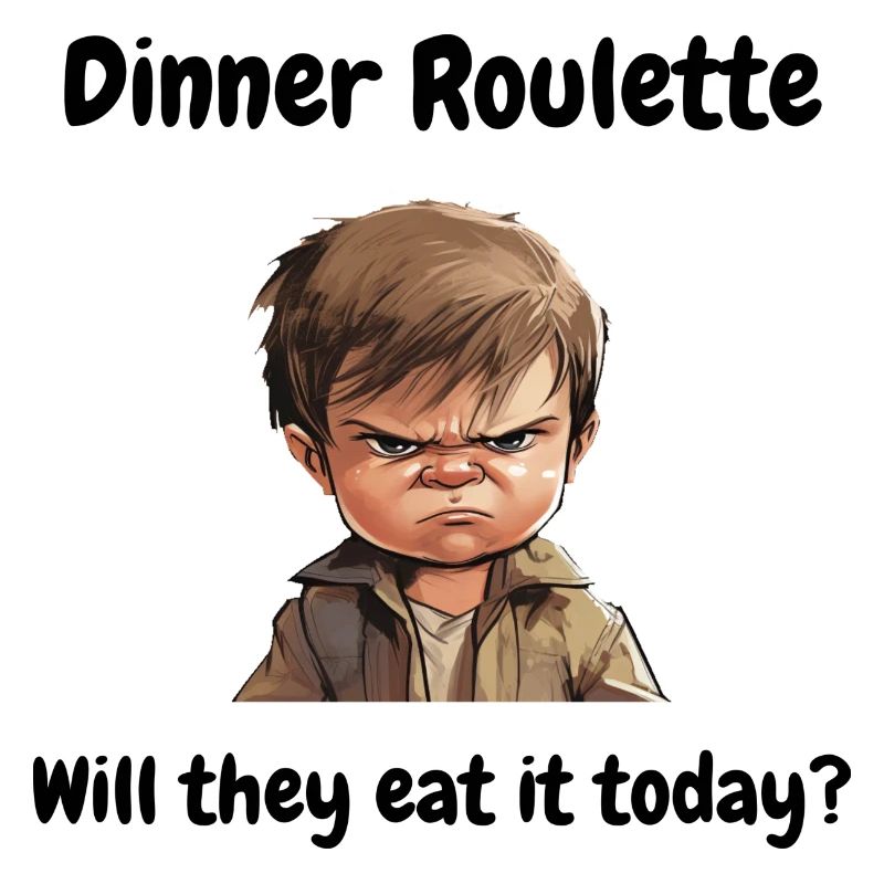 Dinner roulette: will they eat it today?