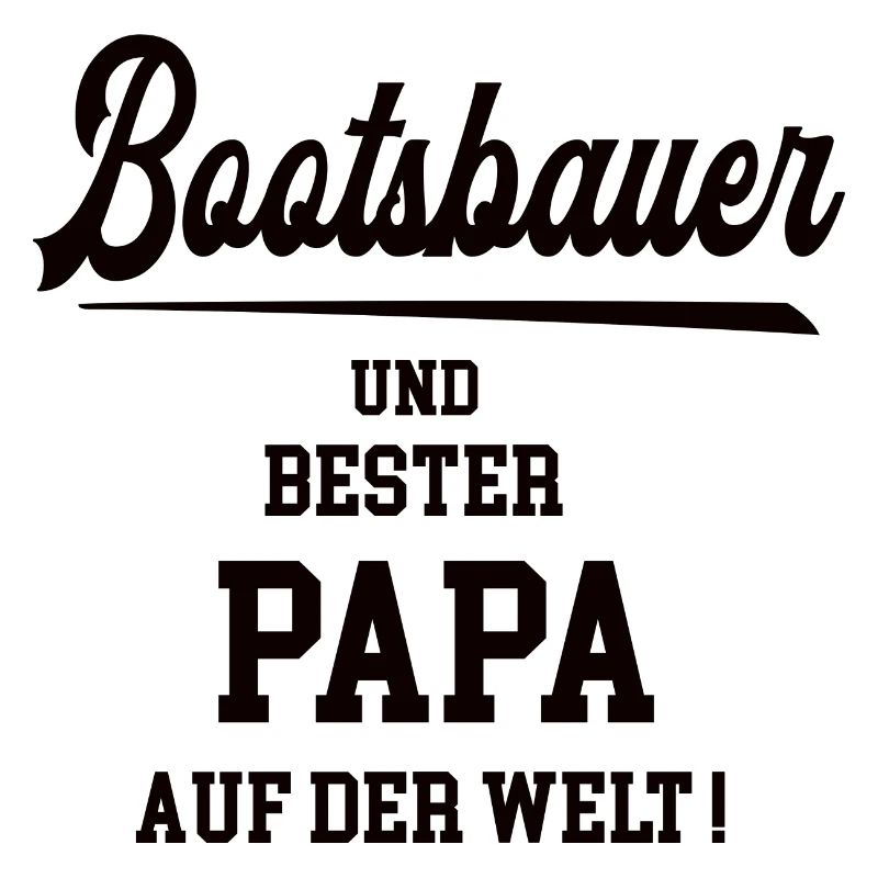 Bester Papa Bootsbauer Bootsbau Schiffsbauer Vater