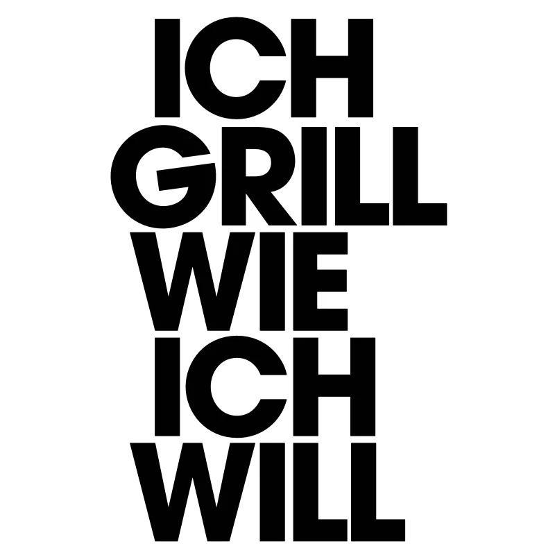 I grill as I want!