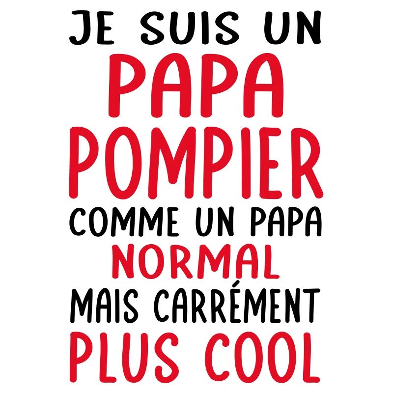Papa pompier comme papa normal plus cool