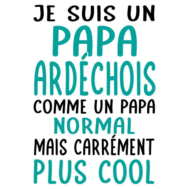 Papa Ardéchois comme un papa normal plus cool
