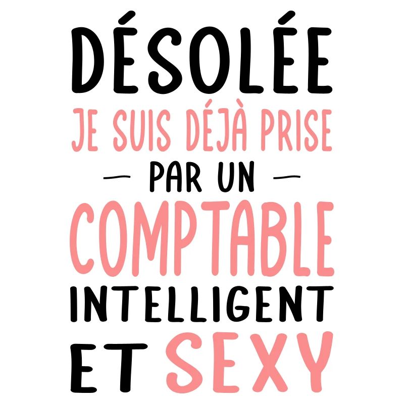 Désolée déjà prise par un comptable sexy