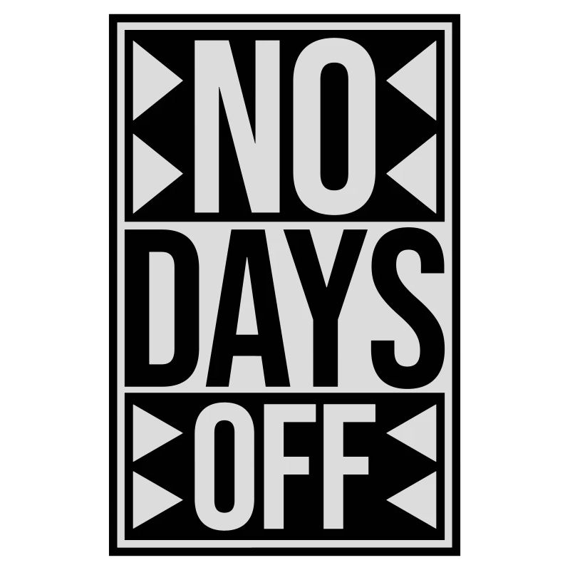 no days off Zitat