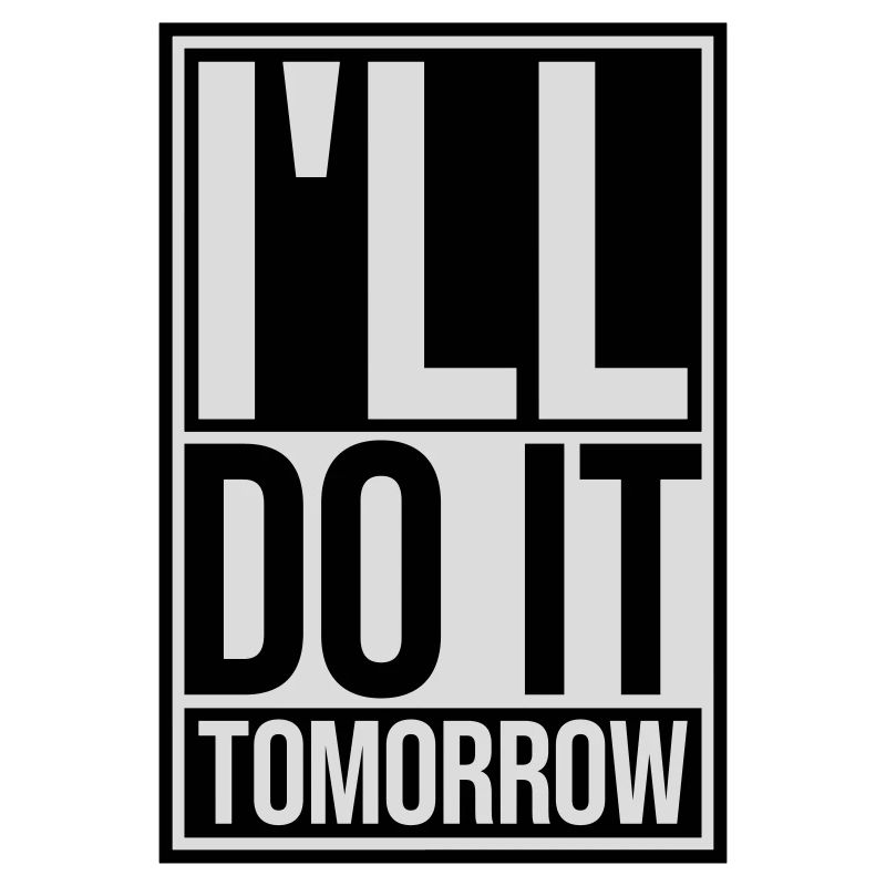 do it tomorrow Zitat