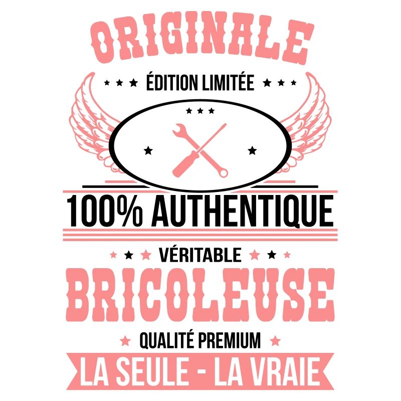 Authentique et véritable bricoleuse - Originale