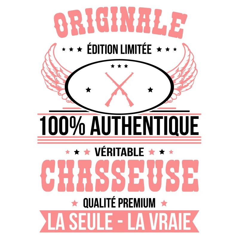 Authentique et véritable chasseuse - Originale