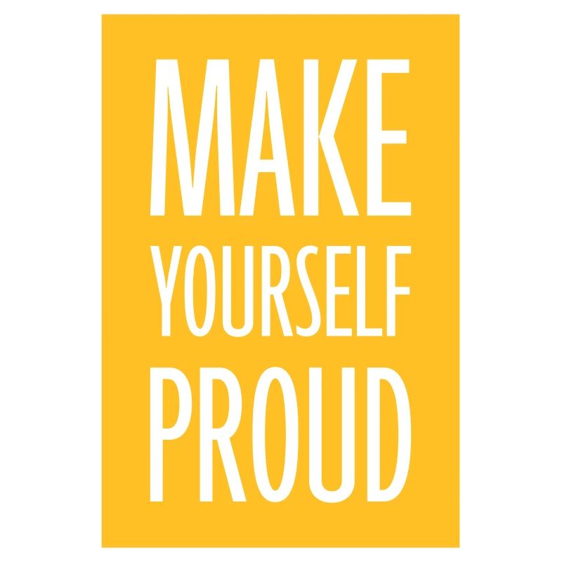 make yourself proud quote