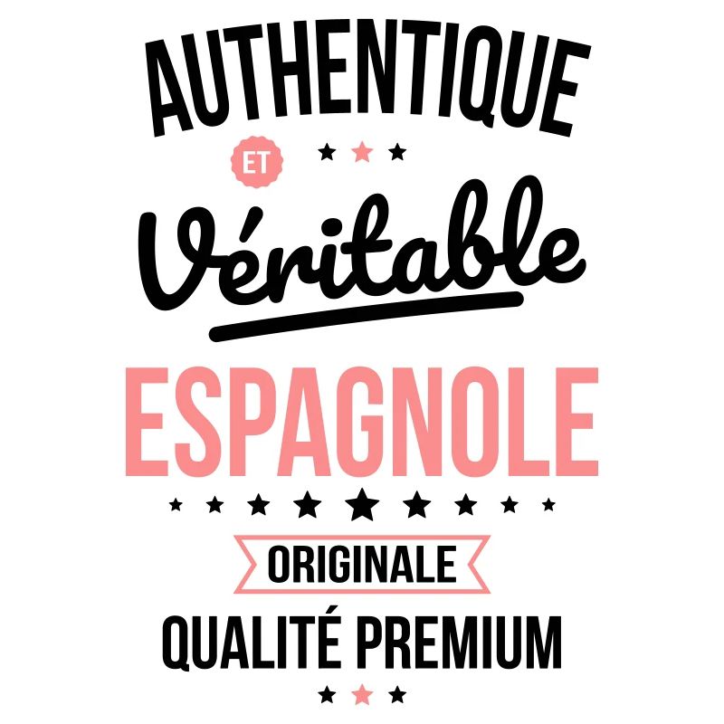 Authentique et véritable Espagnole - Originale