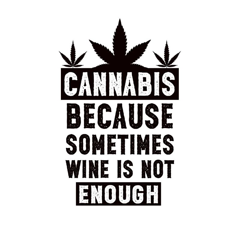 Le cannabis parce que parfois le vin ne suffit pas