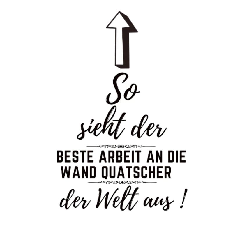 Arbeit an die Wand quatschen