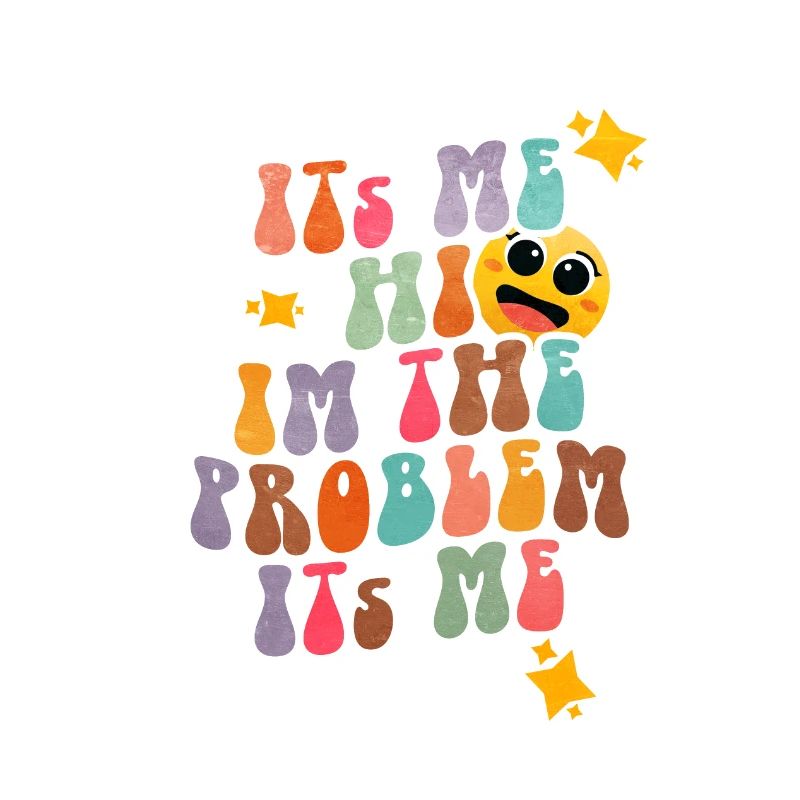 Hi I'm A Problem It's Me Retro Groovy Funny Humor