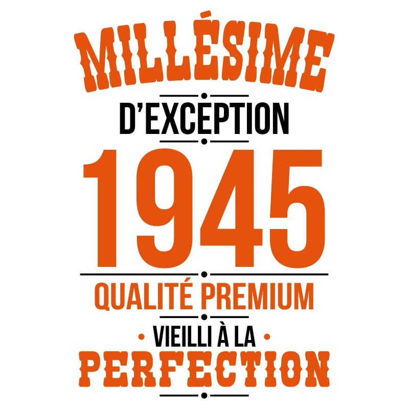 Anniversaire 80 ans - Millésime d'Exception 1945
