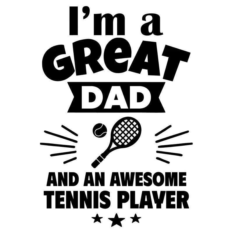 Ich bin ein toller Papa und ein Tennis-Ass
