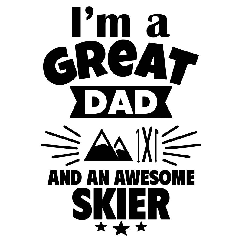 Ich bin ein toller Papa und ein starker Skifahrer