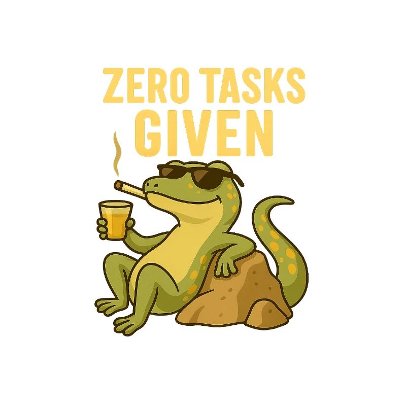 Zero Tasks Given – Gecko Edition