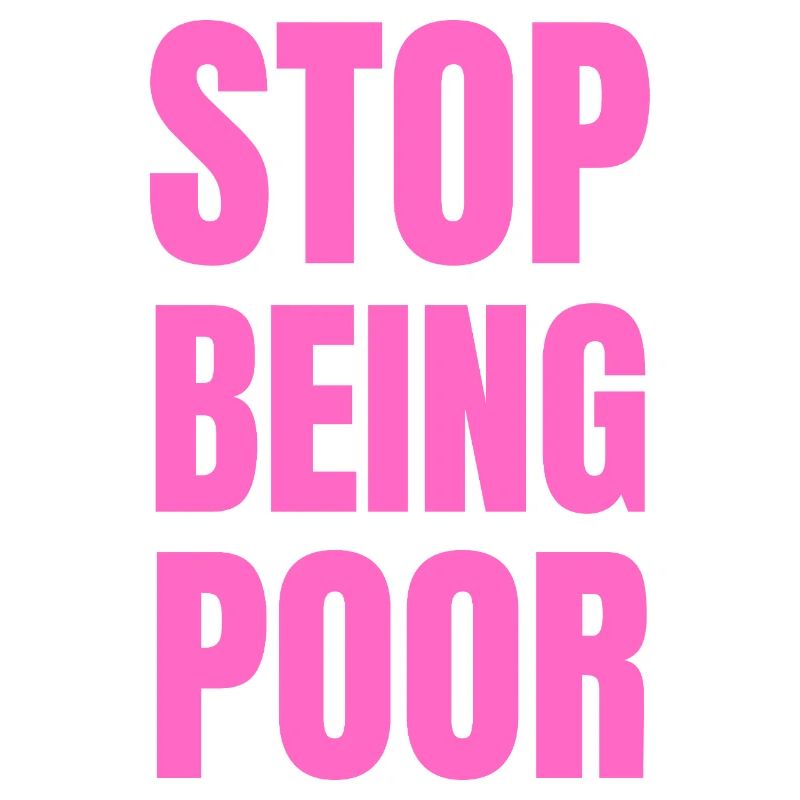 Stop Being Poor Y2K Aesthetic Trendy Pink
