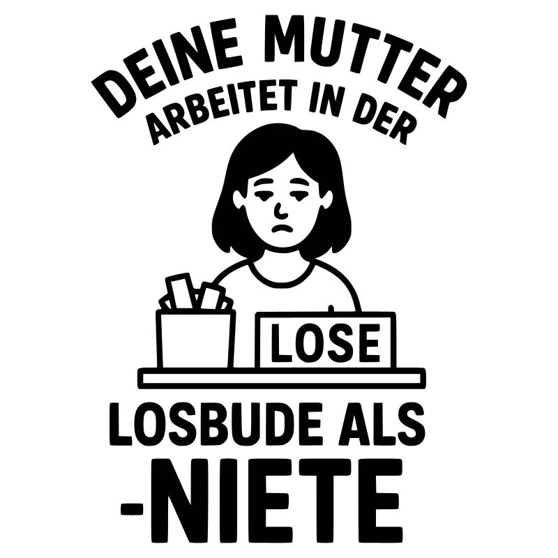 losbude deine mutter witz