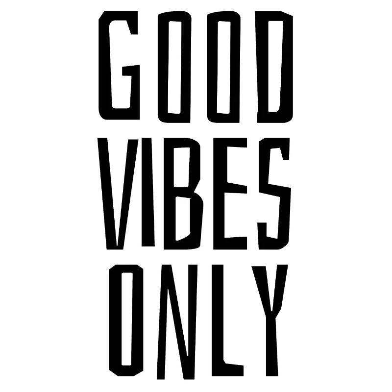 good vibes only