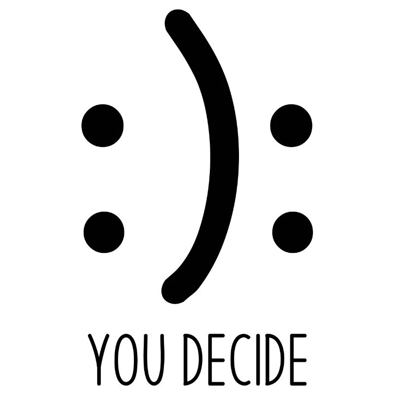 You decide
